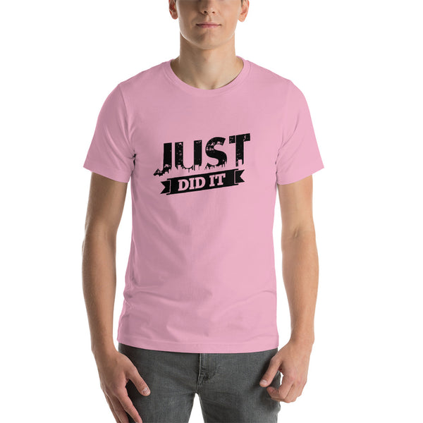 Just Did It Short-Sleeve Unisex T-Shirt