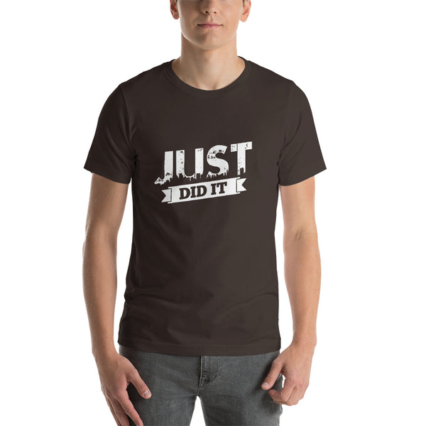 Just Did It Short-Sleeve Unisex T-Shirt