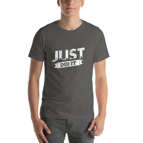 Just Did It Short-Sleeve Unisex T-Shirt