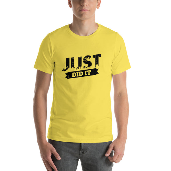 Just Did It Short-Sleeve Unisex T-Shirt
